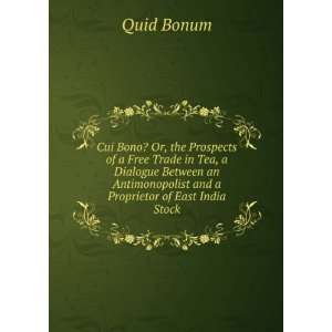 Cui Bono? Or, the Prospects of a Free Trade in Tea, a 