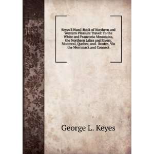  , and . Routes, Via the Merrimack and Connect George L. Keyes Books