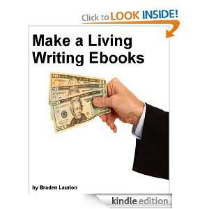 Make a Living Writing Ebooks: Braden Laurion:  Kindle Store