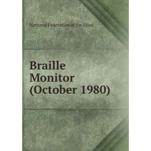  Braille Monitor (October 1980): National Federation of the 