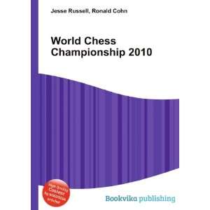  World Chess Championship 2010: Ronald Cohn Jesse Russell 