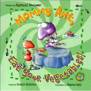   Book: Mommy Ant, Eat Your Vegetables! [Board book]: Sigmund Brouwer