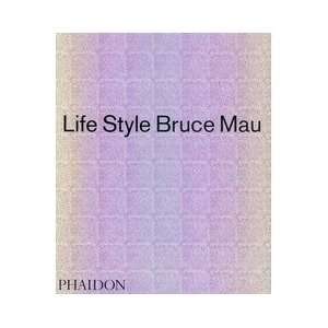  Life Style [Paperback]: Bruce Mau: Books