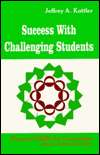Success With Challenging Students, (0803966520), Jerry A. Kottler 