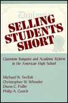 Selling Students Short Classroom Bargains and Academic Reform in the 
