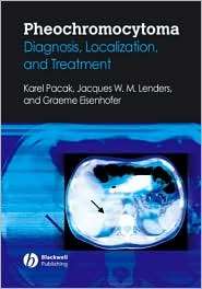 Pheochromocytoma Diagnosis, Localization, and Treatment, (1405149507 