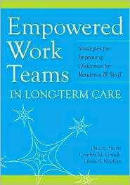 Empowered Work Teams in Long Term Care Strategies for Improving 