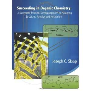 Organic Chemistry A Systematic Problem Solving Approach to Mastering 