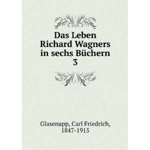   in sechs BÃ¼chern. 3 Carl Friedrich, 1847 1915 Glasenapp Books