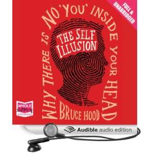  The Self Illusion Why There Is No You Inside Your Head 