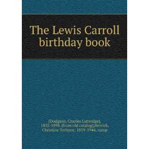  The Lewis Carroll birthday book: Charles Lutwidge], 1832 