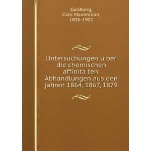   jahren 1864, 1867, 1879 Cato Maximilian, 1836 1902 Guldberg Books