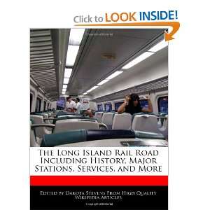 The Long Island Rail Road Including History, Major Stations, Services 