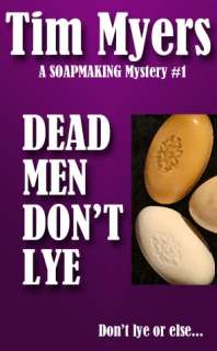 Dead Men Dont Lye (Soapmaking Tim Myers