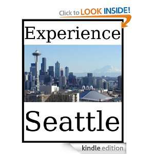 Experience Seattle a travel guide (2009) Dolphin Books  
