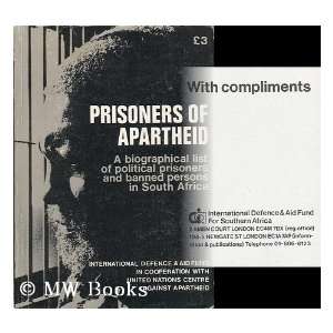  Prisoners of Apartheid  a Biographical List of Political 