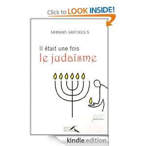 Il était une fois le judaïsme (Judaïsmes) (French Edition) Armand 