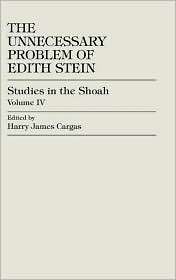 Unnecessary Problem Of Edith Stein, Vol. 4, (081918781X), Harry James 