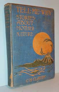   TELL ME WHY STORIES ABOUT MOTHER NATURE Book by C.H. Claudy  
