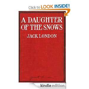 Daughter of the Snows [Illustrated] Jack London  Kindle 