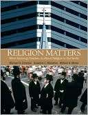 Religion Matters What Sociology Teaches Us About Religion In Our 
