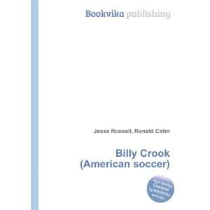    Billy Crook (American soccer) Ronald Cohn Jesse Russell Books