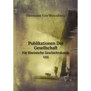   FÃ¼r Rheinische Geschichtskunde VIII Hermann Von Weinsberg Books