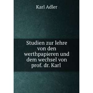   werthpapieren und dem wechsel von prof. dr. Karl .: Karl Adler: Books