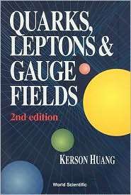 Quarks, Leptons and Gauge Fields (2nd Edition), (9810206593), Kerson 