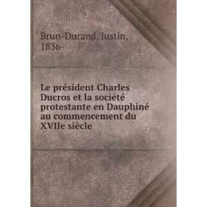   au commencement du XVIIe siÃ¨cle Justin, 1836  Brun Durand Books