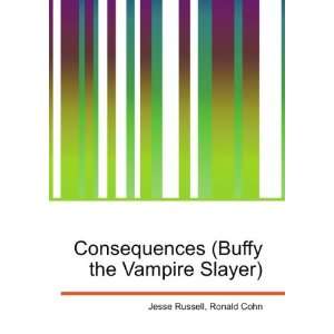  Consequences (Buffy the Vampire Slayer) Ronald Cohn Jesse 