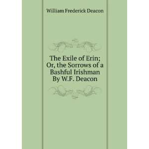   of a Bashful Irishman By W.F. Deacon. William Frederick Deacon Books