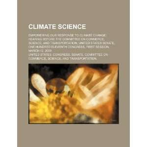  Climate science: empowering our response to climate change 