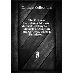   and Coltness, Ed. by J. Dennistoun. Coltness Collections Books