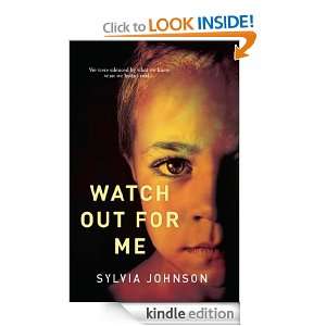 Watch Out For Me Sylvia Johnson  Kindle Store