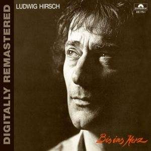 LUDWIG HIRSCH BIS INS HERZ (DIGITALLY REMASTERED) CD  