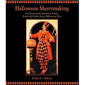   , and Frolics from Halloweens Past [Hardcover] Diane Arkins Books