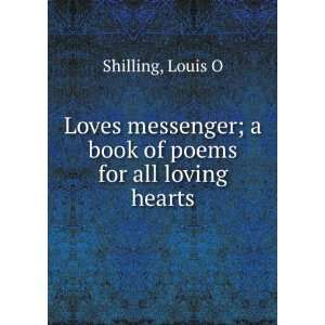   book of poems for all loving hearts, Louis O. Shilling Books