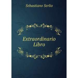 Extraordinario Libro Sebastiano Serlio  Books