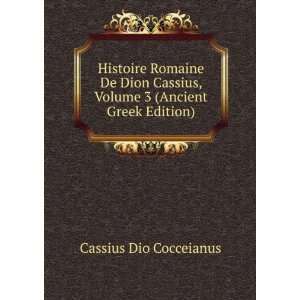  Histoire Romaine De Dion Cassius, Volume 3 (Ancient Greek 