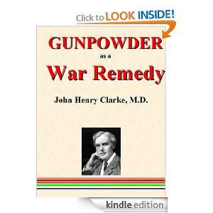 GUNPOWDER as a War Remedy Homeopathy John Henry Clarke  