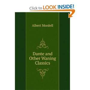  Dante and Other Waning Classics Albert Mordell Books