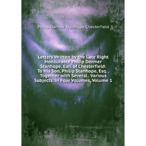   in Four Volumes, Volume 1: Philip Dormer Stanhope Chesterfield: Books