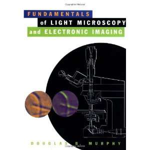  and Electronic Imaging [Hardcover]: Douglas B. Murphy: Books