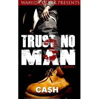 Trust No Man Part 3 (Wahida Clark Presents) by Cash ( Paperback 