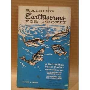  Raising Earthworms for Profit Earl B. Shields Books