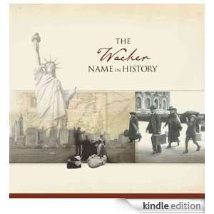The Wacker Name in History: Ancestry  Kindle Store