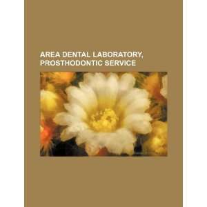  Area dental laboratory, prosthodontic service 