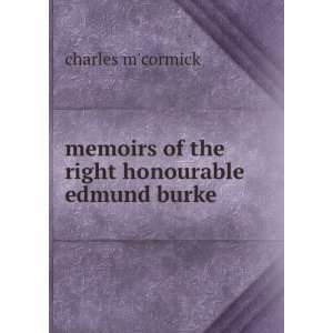   memoirs of the right honourable edmund burke charles mcormick Books