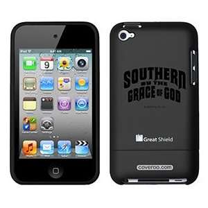  Southern by the Grace of God on iPod Touch 4g Greatshield 